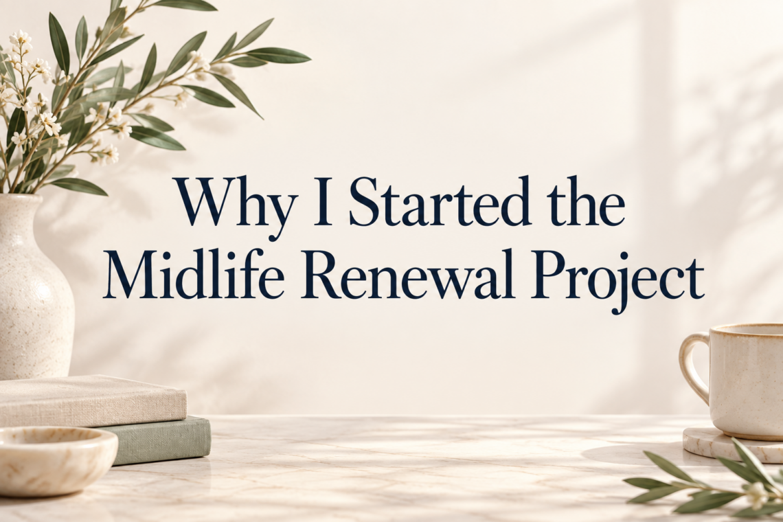 why i started the midlife renewal project