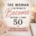 Pinterest graphic featuring a woman sitting on a mountain overlook, looking out over a peaceful blue lake and rolling hills. The design uses blue and sage green tones with the headline, "I'm Choosing Me Before I Turn 50." The image represents midlife reinvention, healthy habits, faith, personal growth, journaling, and creating a purposeful life after 40.