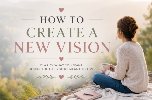 A thoughtful midlife woman sits outdoors overlooking a peaceful landscape with a journal and coffee, alongside the title "How to Create a New Vision." This image represents intentionally designing a meaningful new chapter in midlife with hope, purpose, and renewed direction.