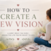 A thoughtful midlife woman sits outdoors overlooking a peaceful landscape with a journal and coffee, alongside the title "How to Create a New Vision." This image represents intentionally designing a meaningful new chapter in midlife with hope, purpose, and renewed direction.