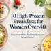 10 High protein breakfasts for women over 40