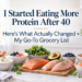 How eating more protein helped with weightloss after 40