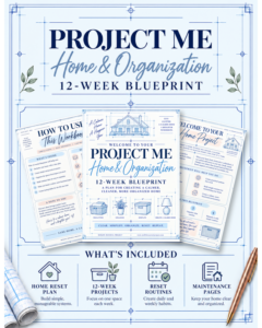 Home and Organization 12 Week Blueprint Project Me Series